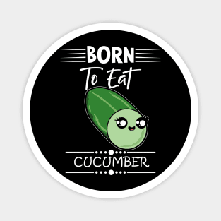 Cucumber Funny Quote Magnet